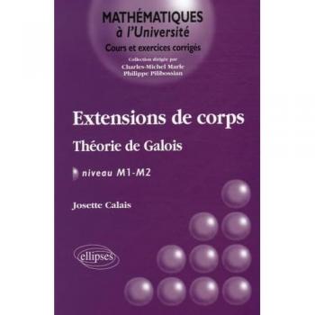 Extensions de corps : Théorie de Galois, NIveau M1-M2