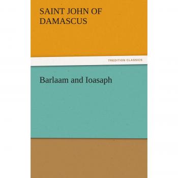 Barlaam and Ioasaph (TREDITION CLASSICS)