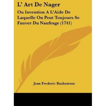 Bachstrom, Jean Frederic: L' Art De Nager