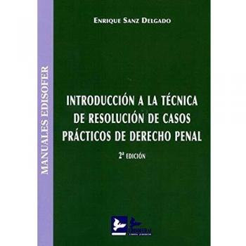 Introducción a la técnica de resolución de casos prácticos de derecho penal