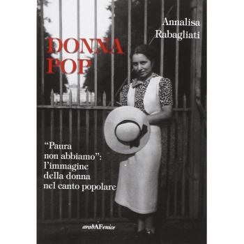 Donna pop «paura non abbiamo». L'immagine della donna nel canto popolare. Con CD Audio