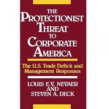The Protectionist Threat to Corporate America: The U.S. Trade Deficit and Management Responses