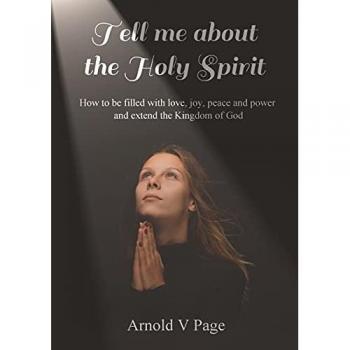 Tell me about the Holy Spirit: How to be filled with love, joy, peace and power and extend the Kingdom of God