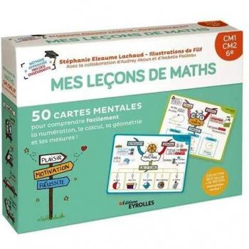 Mes leçons de maths CM1, CM2, 6e: 50 cartes mentales pour comprendre facilement la numération, le calcul, la géométrie et les mesures !
