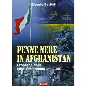 Penne nere in Afghanistan. Cronache dalla missione «Nibbio 1»