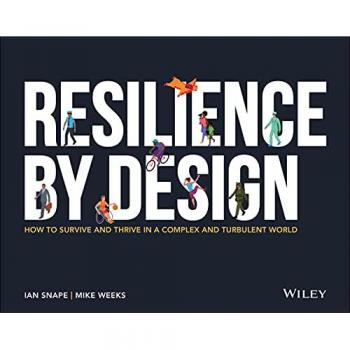 Resilience By Design : How to Survive and Thrive in a Complex and Turbulent World