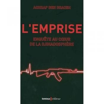 L'Emprise : Enquête Au Coeur De La Djihadosphère