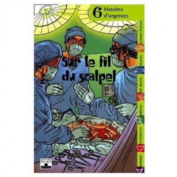 Sur le fil du scalpel : Six histoires d'urgence