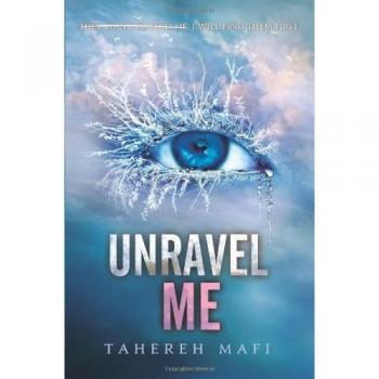 Unravel Me Tahereh Mafi