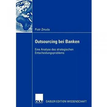Outsourcing bei Banken: Eine Analyse des Strategischen Entscheidungsproblems