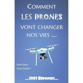 Comment les drones vont changer nos vies...