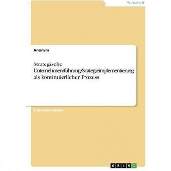 Strategische Unternehmensführung/Strategieimplementierung als kontinuierlicher Prozess
