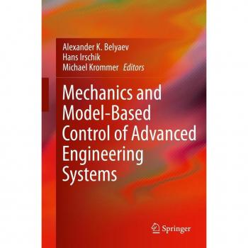 Mechanics and Model-Based Control of Advanced Engineering Systems