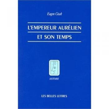 L'empereur Aurélien Et Son Temps