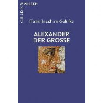 Hans-Joachim Gehrke Alexander Der Grosse (Beck'Sche Reihe)