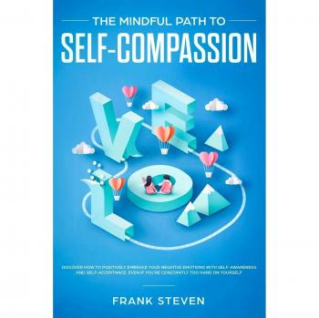 The Mindful Path to Self-Compassion