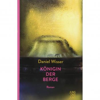 Daniel Wisser Königin Der Berge: Roman