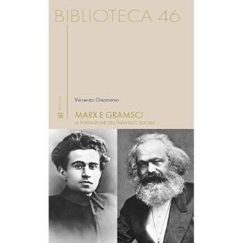Marx e Gramsci. La formazione dell'individuo sociale