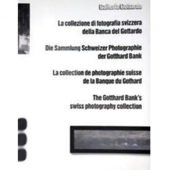 La collezione di fotografia svizzera della Banca del Gottardo