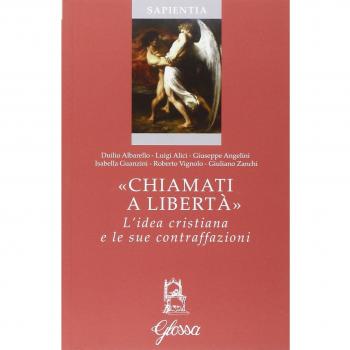 Â«Chiamati a libertÃ Â». L'idea cristiana e le sue contraffazioni