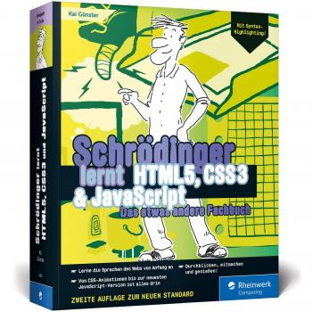 Schrödinger lernt HTML5, CSS3 und JavaScript: Das etwas andere Fachbuch