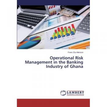 Operational Risk Management in the Banking Industry of Ghana
