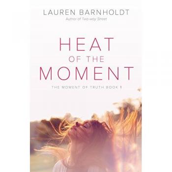 The Moment of Truth 1  HEAT OF THE MOMENT