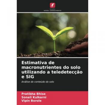 Bhise, Pratibha: Estimativa de macronutrientes do solo utilizando a teledetecção e SIG