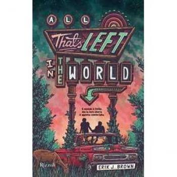 All that's left in the world. Ediz. italiana (Narrativa Ragazzi)