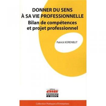 Donner du sens à sa vie professionnelle : Bilan de compétences et projet professionnel