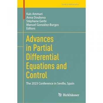 Advances in Partial Differential Equations and Control: The 2023 Conference in Seville, Spain (Trends in Mathematics)