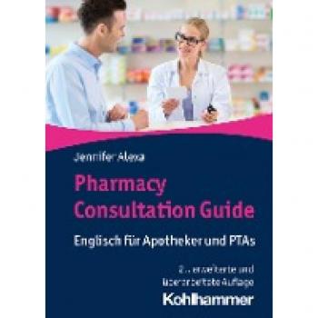Pharmacy Consultation Guide: Englisch für Apotheker und PTAs