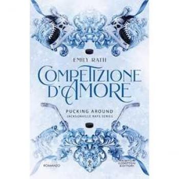 Competizione d'amore. Pucking around. Jacksonville Rays series (Anagramma)