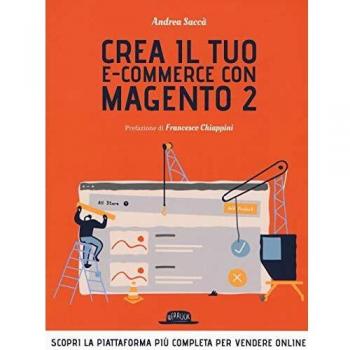 Crea il tuo e-commerce con Magento 2. Scopri la piattaforma più completa per vendere online
