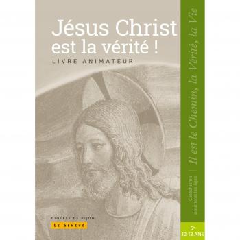 Jésus Christ est la Vérité