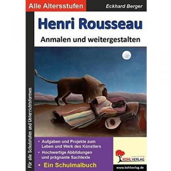 Henri Rousseau ... anmalen und weitergestalten: Kopiervorlagen zu den bedeutenden Künstlern der Kunstgeschichte
