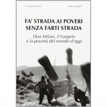 Fa' strada ai poveri senza farti strada. Don Milani, il vangelo e la povertà del mondo d'oggi. Con DVD