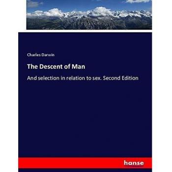 Darwin, Charles: The Descent of Man