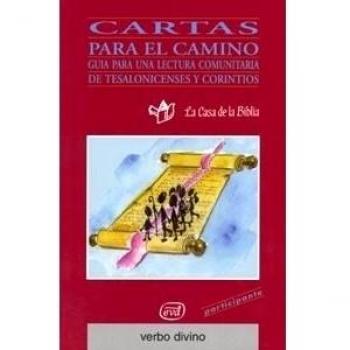 CARTAS PARA EL CAMINO GUIA PARA UNA LECTURA COMUNITARIA DE TESALONICENSES Y CORINTIOS