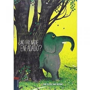 ¿No hay nadie enfadado?