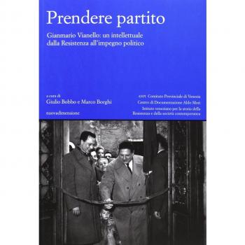 Prendere partito. Gianmario Vianello: un intellettuale dalla Resistenza all'impegno politico