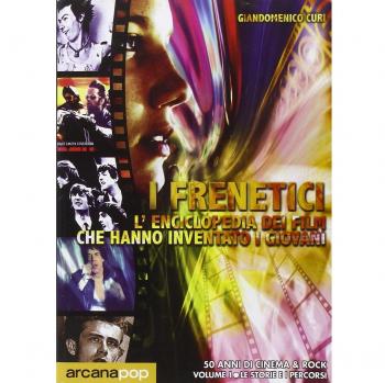 I frenetici. 50 anni di cinema & rock