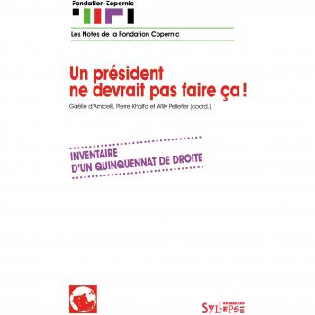 Un président ne devrait pas faire ça: Inventaire d'un quinquennat de droite