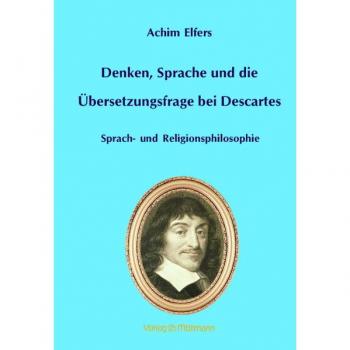 Denken Sprache und die Übersetzungsfrage bei Descartes