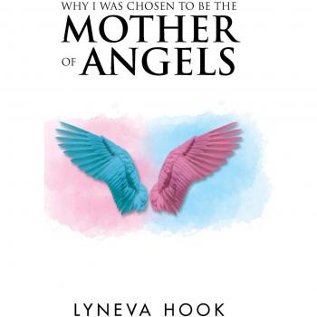 Why I Was Chosen to Be the Mother of Angels