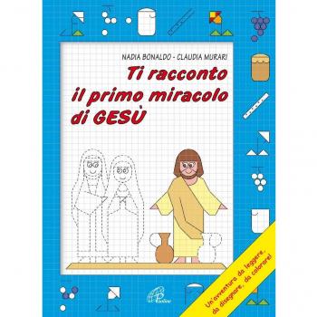 Ti racconto il primo miracolo di Gesù