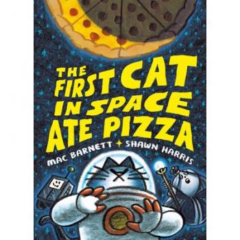 The First Cat in Space Ate Pizza (Hardcover)