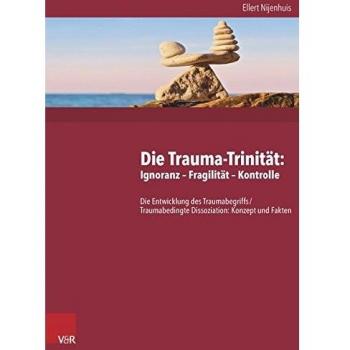 Die Trauma-Trinität. Ignoranz