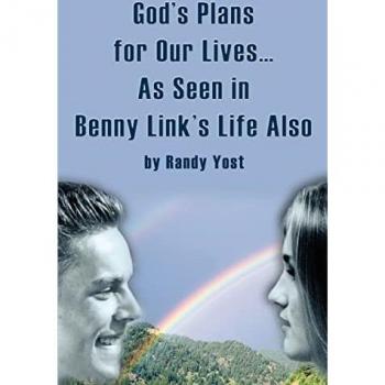 God's Plans for Our Lives...As Seen in Benny Link's Life Also