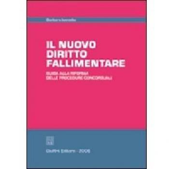 Il nuovo diritto fallimentare. Guida alla riforma delle procedure concorsuali